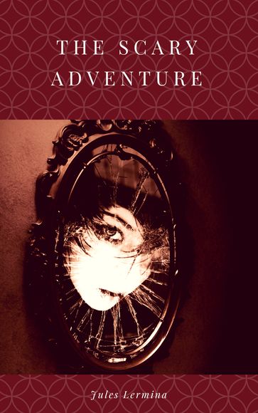 The Scary Adventure - Jules Lermina