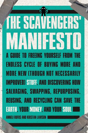 The Scavengers' Manifesto - Anneli Rufus - Kristan Lawson