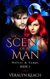 The Scent Of A Man: Wolves & Vamps