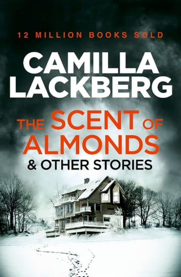 The Scent of Almonds and Other Stories - Camilla Lackberg