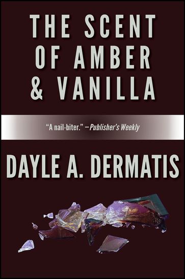 The Scent of Amber & Vanilla - Dayle A. Dermatis