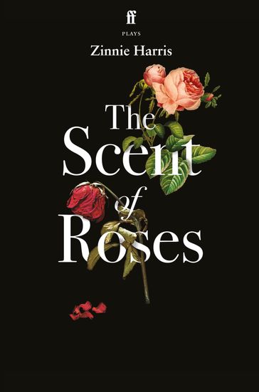 The Scent of Roses - Zinnie Harris