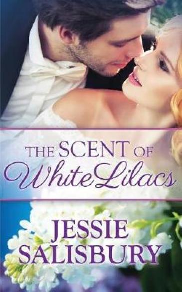 The Scent of White Lilacs - Jessie Salisbury