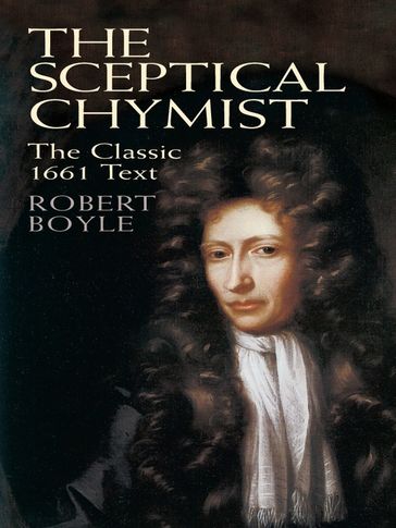 The Sceptical Chymist - Robert Boyle