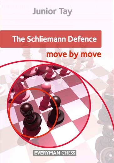 The Schliemann Defence: Move by Move - Junior Tay