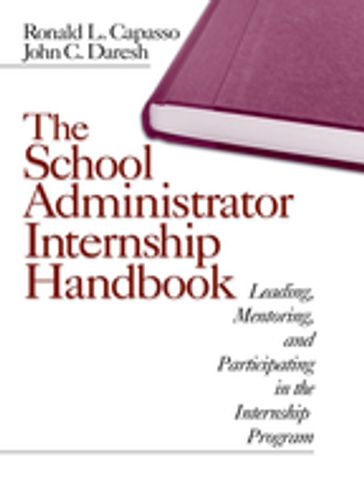 The School Administrator Internship Handbook - John C. Daresh - Ronald L. Capasso