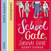 The School Gate Survival Guide: The feel-good and hilarious romantic comedy fiction you have to read in 2020.