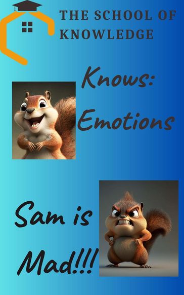The School Of Knowledge Knows Emotions: Sam Is Mad - B.J. Rookie