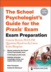 The School Psychologist s Guide for the Praxis® Exam