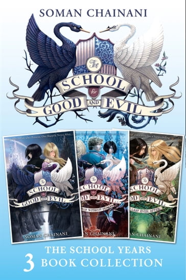 The School for Good and Evil 3-book Collection: The School Years (Books 1- 3): (The School for Good and Evil, A World Without Princes, The Last Ever After) (The School for Good and Evil) - Soman Chainani