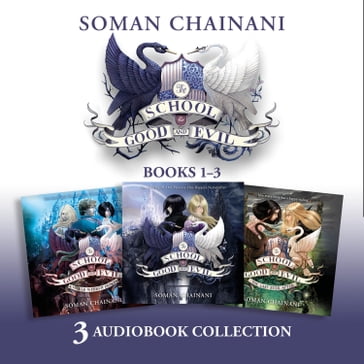 The School for Good and Evil Audio Collection: The School Years (Books 1-3): The School for Good and Evil, A World Without Princes, The Last Ever After. Now a major Netflix film - Soman Chainani