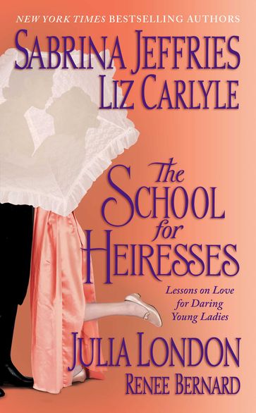 The School for Heiresses - Sabrina Jeffries - Liz Carlyle - Julia London - Renee Bernard