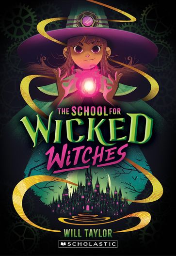 The School for Wicked Witches - WILL TAYLOR