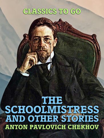 The Schoolmistress, and Other Stories - Anton Pavlovich Chekhov