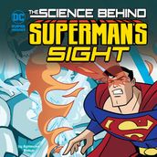 The Science Behind Superman s Sight