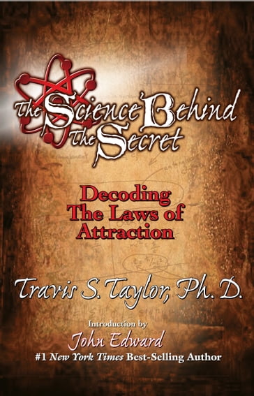 The Science Behind the Secret - Travis S. Taylor