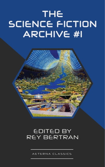 The Science Fiction Archive #1 - C. L. Moore - Evelyn E. Smith - Frank Robinson - Murray Leinster - Rey Bertran - ROBERT ABERNATHY - Robert Sheckley - Sewell Wright