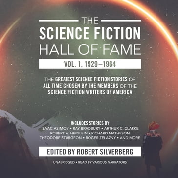 The Science Fiction Hall of Fame, Vol. 1, 19291964 - Robert A. Heinlein - Arthur Charles Clarke - others