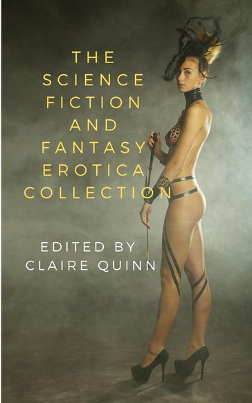 The Science Fiction and Fantasy Erotica Collection - Kumi Ito - Nicolas Blanc - AA.VV. Artisti Vari