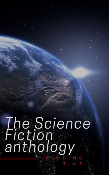 The Science Fiction anthology - Andre Norton - Ben Bova - Fritz Leiber - Harry Harrison - Lester Del Rey - Marion Zimmer Bradley - Murray Leinster - Philip K. Dick - Reading Time