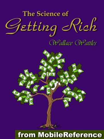 The Science Of Getting Rich (Mobi Classics) - Wallace D. Wattles