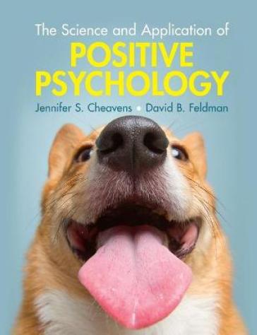 The Science and Application of Positive Psychology - Jennifer S. Cheavens - David B. Feldman