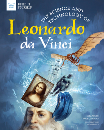 The Science and Technology of Leonardo Da Vinci - Elizabeth Pagel Hogan