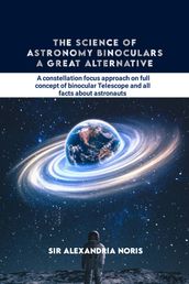 The Science of Astronomy Binoculars: A Great Alternative