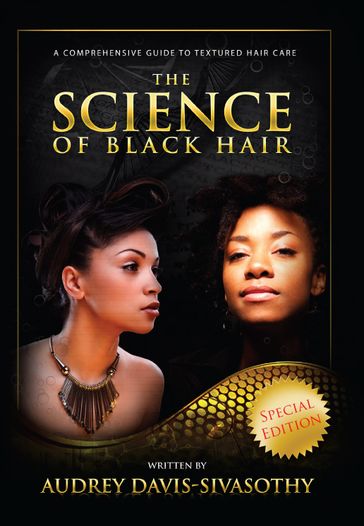 The Science of Black Hair: - Audrey Davis-Sivasothy