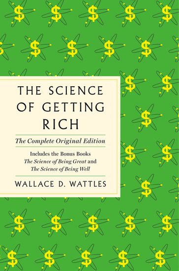 The Science of Getting Rich - Wallace D. Wattles