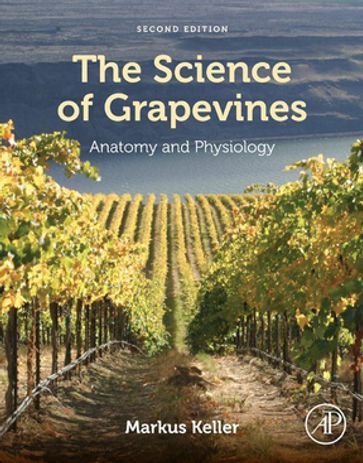 The Science of Grapevines - Ph.D. Markus Keller