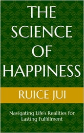 The Science of Happiness