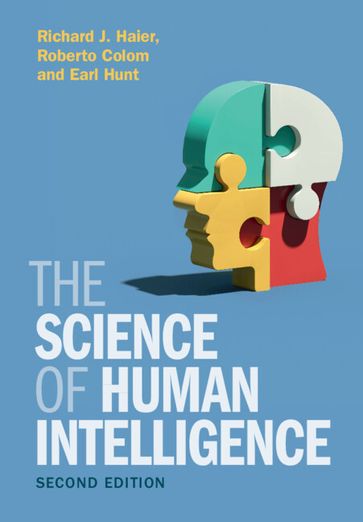 The Science of Human Intelligence - Richard J. Haier - Roberto Colom - Earl Hunt