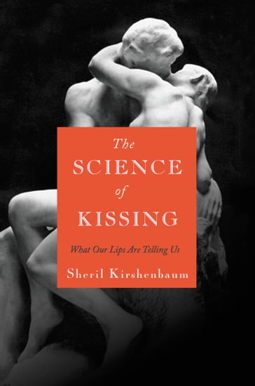 The Science of Kissing - Sheril Kirshenbaum