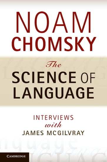 The Science of Language - James McGilvray - Noam Chomsky