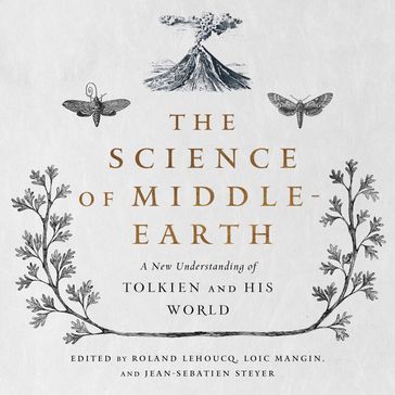 The Science of Middle-earth - Roland Lehoucq - Loic Mangin - Jean-Sébastien Steyer