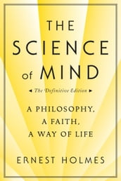 The Science of Mind: The Definitive Edition