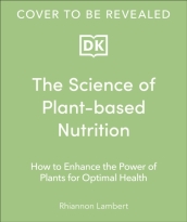 The Science of Plant-based Nutrition