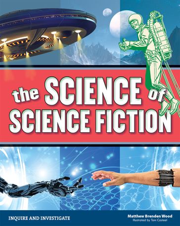 The Science of Science Fiction - Matthew Brenden Wood