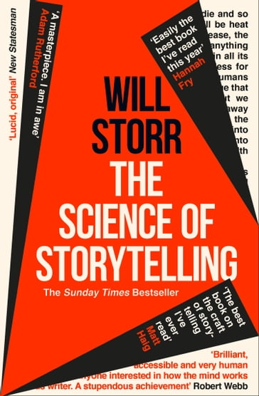 The Science of Storytelling: Why Stories Make Us Human, and How to Tell Them Better - Will Storr