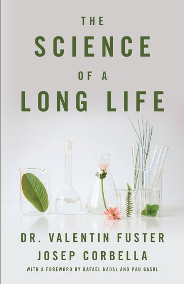 The Science of a Long Life - Dr. Valentin Fuster - Josep Corbella