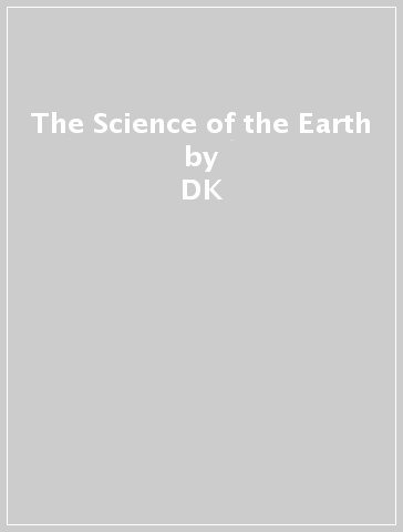The Science of the Earth - DK