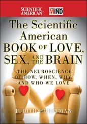 The Scientific American Book of Love, Sex and the Brain