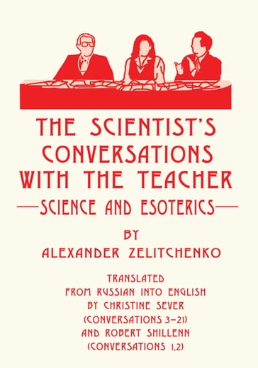The Scientist's Conversations with the Teacher - Alexander Zelitchenko