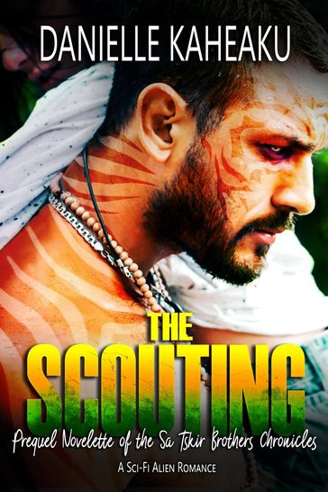 The Scouting: The Sa Tskir Brothers Chronicles Prequel - Danielle Kaheaku