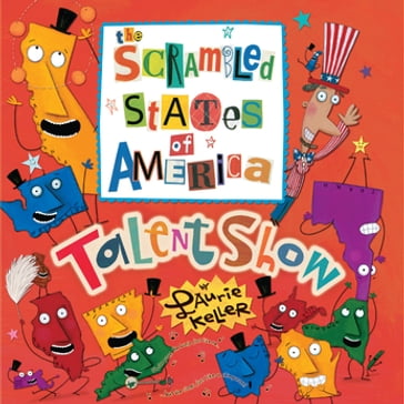 The Scrambled States of America Talent Show - Laurie Keller