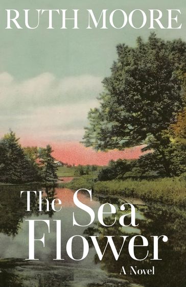 The Sea Flower - Ruth Moore