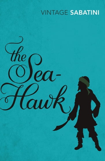 The Sea-Hawk - Rafael Sabatini