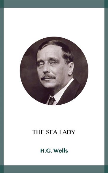 The Sea Lady - H.G. Wells