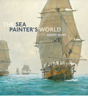 The Sea Painter's World - Geoff Hunt
